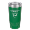 You Can Take the Girl Out of the Country But You Can't Take the Country Out of the Girl - Laser Engraved Stainless Steel Drinkware - 2253 -