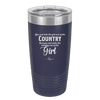 You Can Take the Girl Out of the Country But You Can't Take the Country Out of the Girl - Laser Engraved Stainless Steel Drinkware - 2253 -