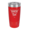 You Can Take the Girl Out of the Country But You Can't Take the Country Out of the Girl - Laser Engraved Stainless Steel Drinkware - 2253 -