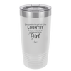 You Can Take the Girl Out of the Country But You Can't Take the Country Out of the Girl - Laser Engraved Stainless Steel Drinkware - 2253 -