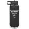 You Can Take the Girl Out of the Country But You Can't Take the Country Out of the Girl - Laser Engraved Stainless Steel Drinkware - 2253 -