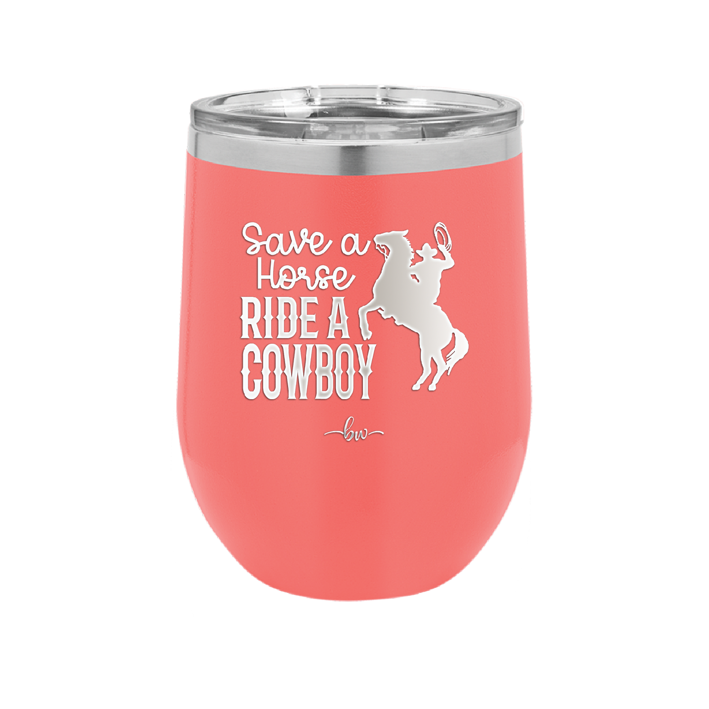 Save a Horse Ride a Cowboy - Laser Engraved Stainless Steel Drinkware - 2254 -