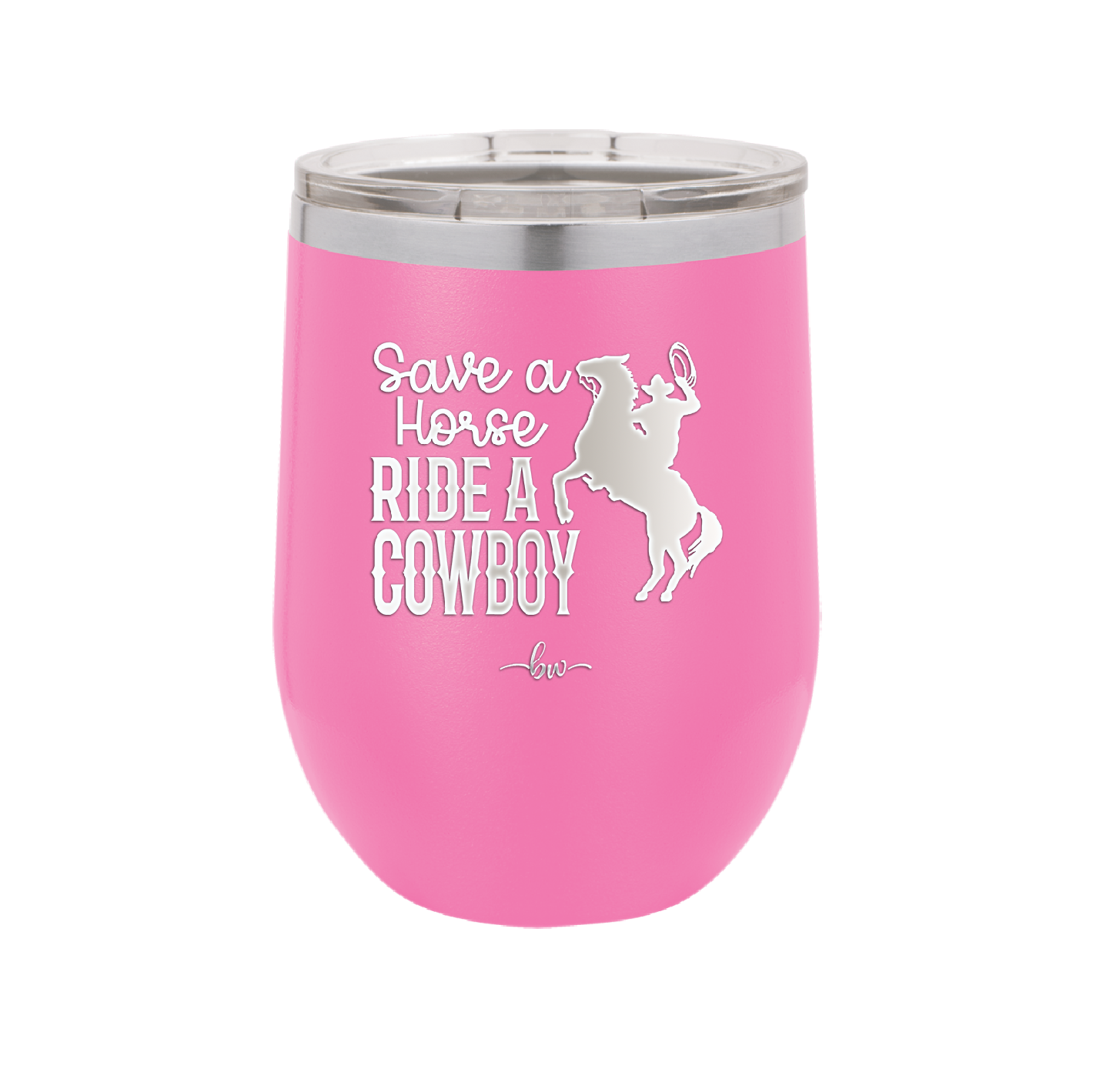 Save a Horse Ride a Cowboy - Laser Engraved Stainless Steel Drinkware - 2254 -