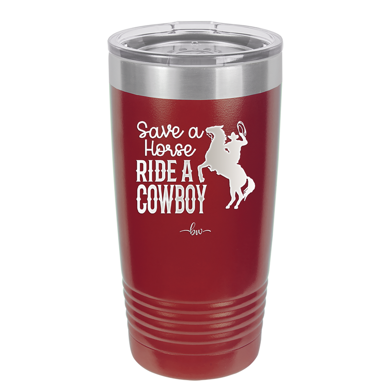 Save a Horse Ride a Cowboy - Laser Engraved Stainless Steel Drinkware - 2254 -