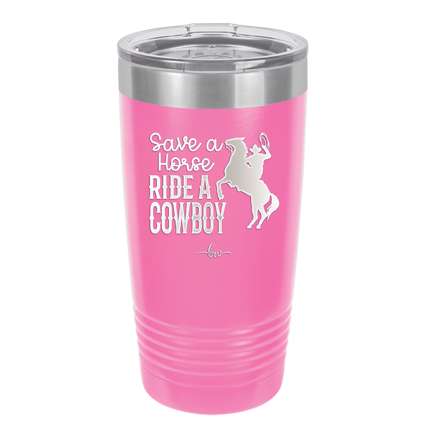 Save a Horse Ride a Cowboy - Laser Engraved Stainless Steel Drinkware - 2254 -