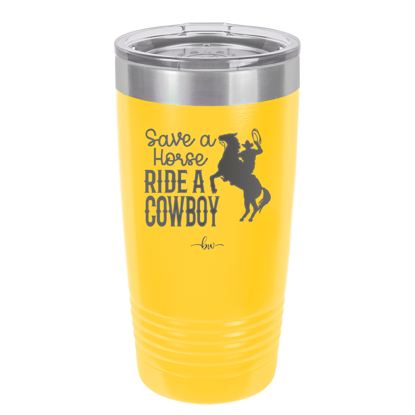 Save a Horse Ride a Cowboy - Laser Engraved Stainless Steel Drinkware - 2254 -
