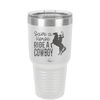 Save a Horse Ride a Cowboy - Laser Engraved Stainless Steel Drinkware - 2254 -