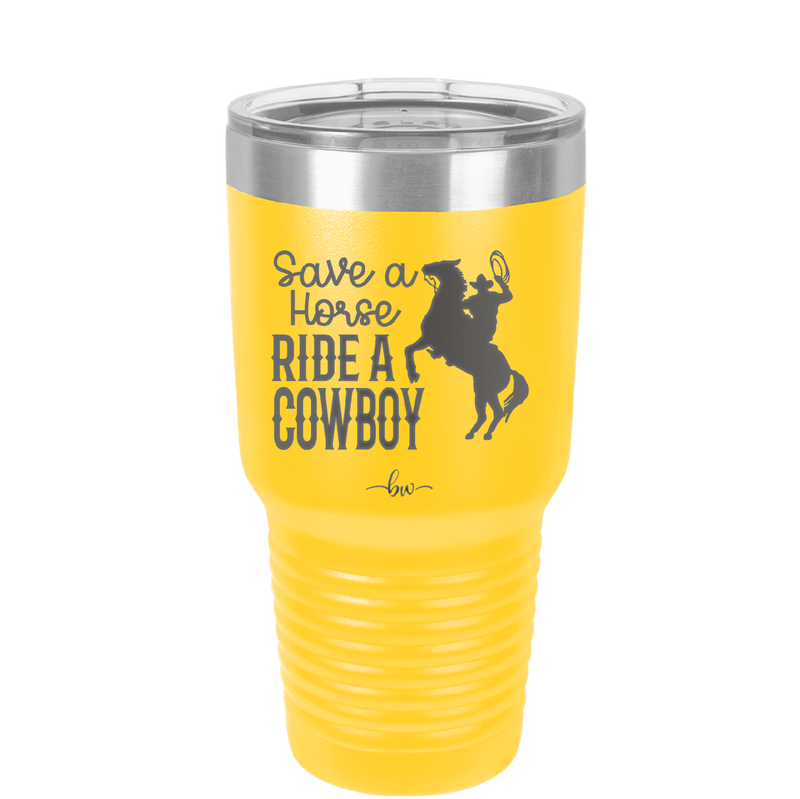 Save a Horse Ride a Cowboy - Laser Engraved Stainless Steel Drinkware - 2254 -