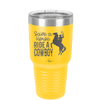 Save a Horse Ride a Cowboy - Laser Engraved Stainless Steel Drinkware - 2254 -