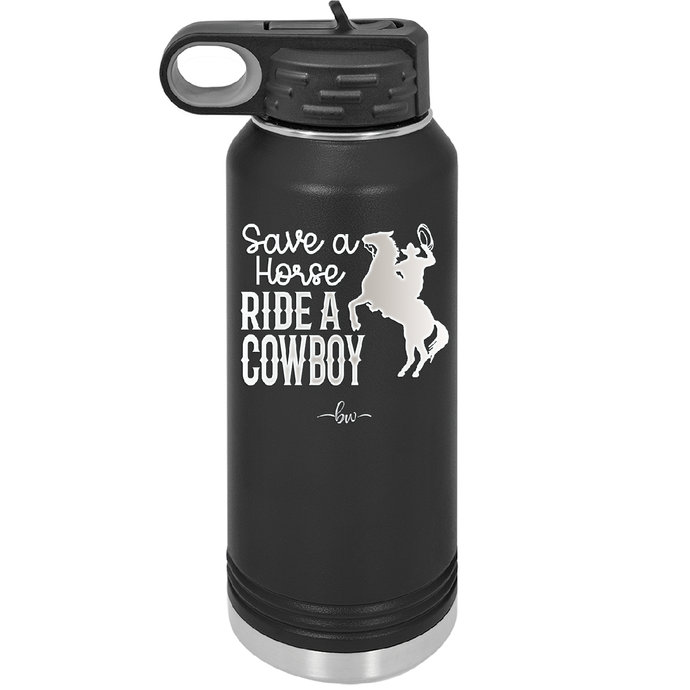 Save a Horse Ride a Cowboy - Laser Engraved Stainless Steel Drinkware - 2254 -