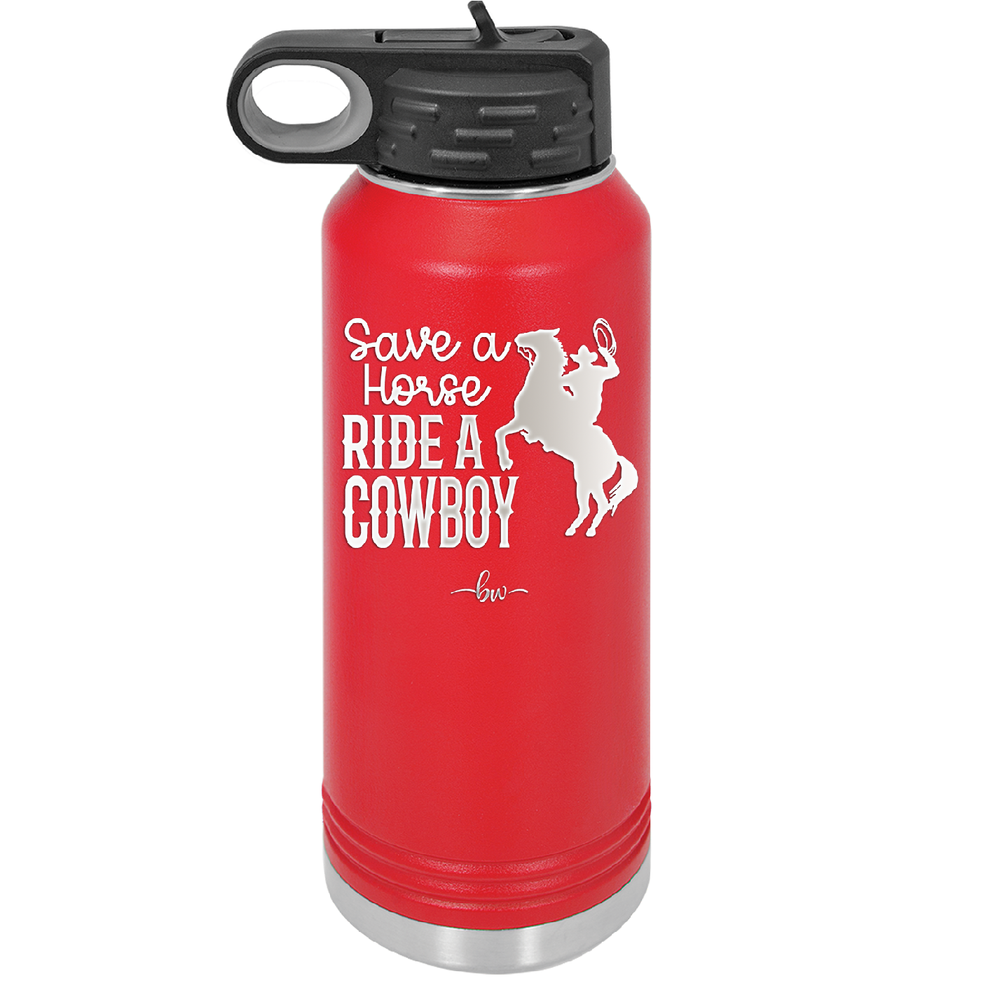 Save a Horse Ride a Cowboy - Laser Engraved Stainless Steel Drinkware - 2254 -