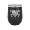 A Country Boy in Work Boots Beats a Knight in Shining Armor Every Time - Laser Engraved Stainless Steel Drinkware - 2255 -
