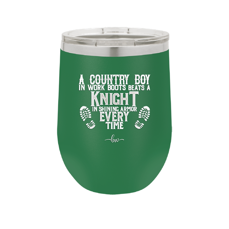 A Country Boy in Work Boots Beats a Knight in Shining Armor Every Time - Laser Engraved Stainless Steel Drinkware - 2255 -