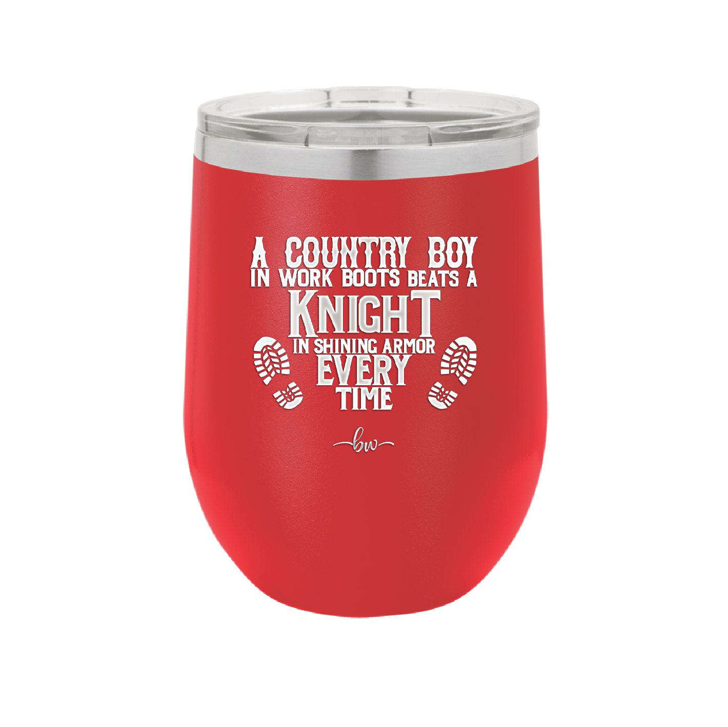 A Country Boy in Work Boots Beats a Knight in Shining Armor Every Time - Laser Engraved Stainless Steel Drinkware - 2255 -