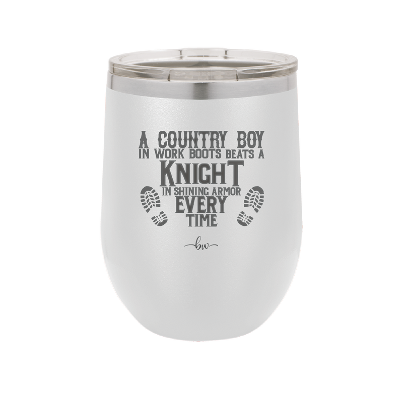 A Country Boy in Work Boots Beats a Knight in Shining Armor Every Time - Laser Engraved Stainless Steel Drinkware - 2255 -