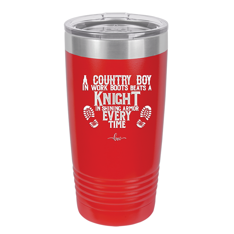 A Country Boy in Work Boots Beats a Knight in Shining Armor Every Time - Laser Engraved Stainless Steel Drinkware - 2255 -