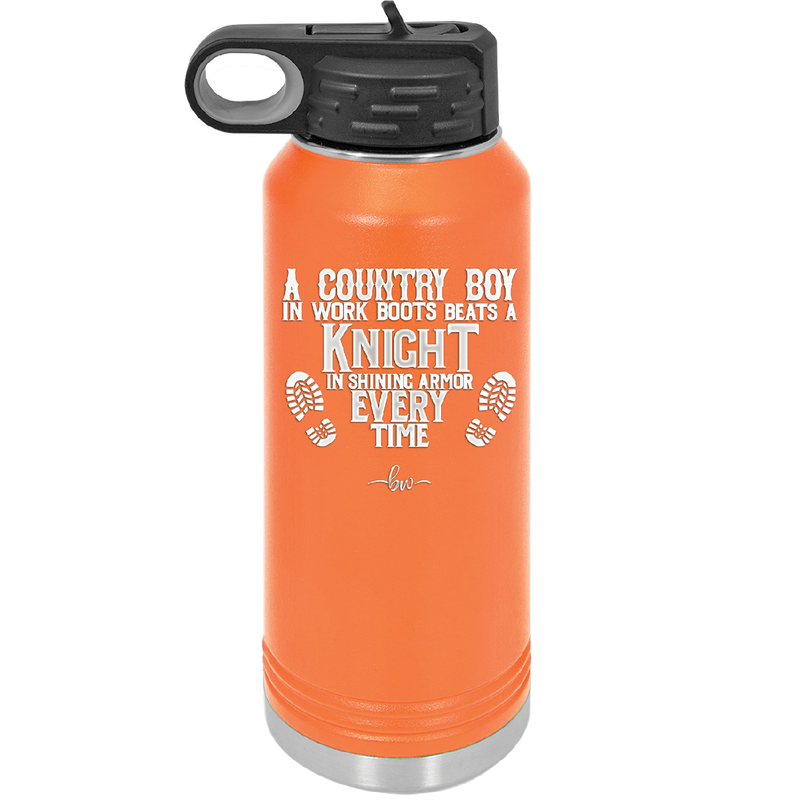 A Country Boy in Work Boots Beats a Knight in Shining Armor Every Time - Laser Engraved Stainless Steel Drinkware - 2255 -