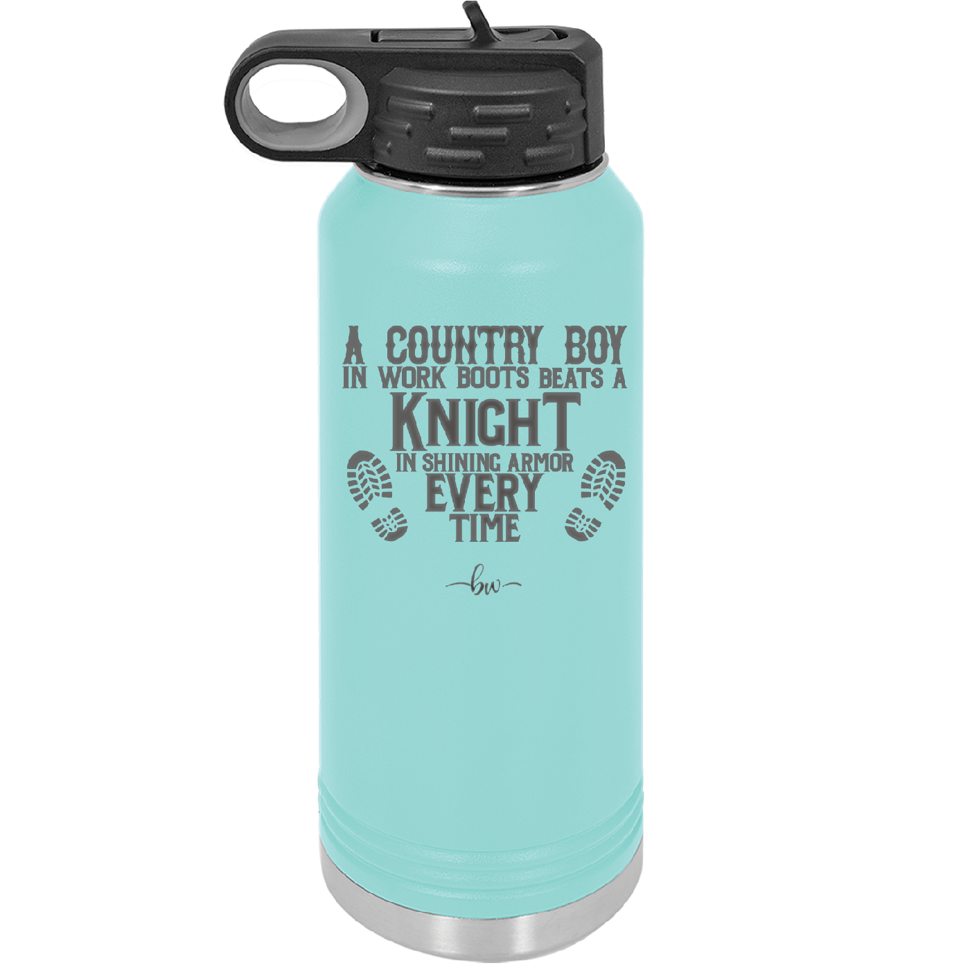 A Country Boy in Work Boots Beats a Knight in Shining Armor Every Time - Laser Engraved Stainless Steel Drinkware - 2255 -