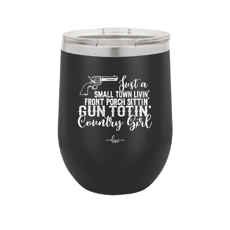 Small Town Livin Front Porch Sittin Gun Totin Country Girl - Laser Engraved Stainless Steel Drinkware - 2257 -