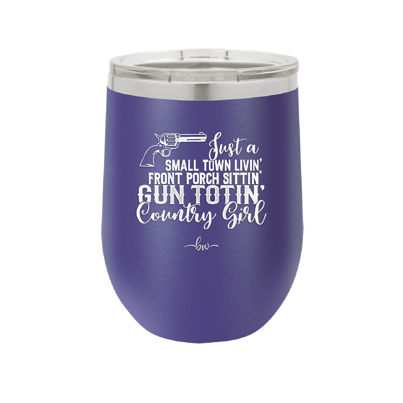 Small Town Livin Front Porch Sittin Gun Totin Country Girl - Laser Engraved Stainless Steel Drinkware - 2257 -