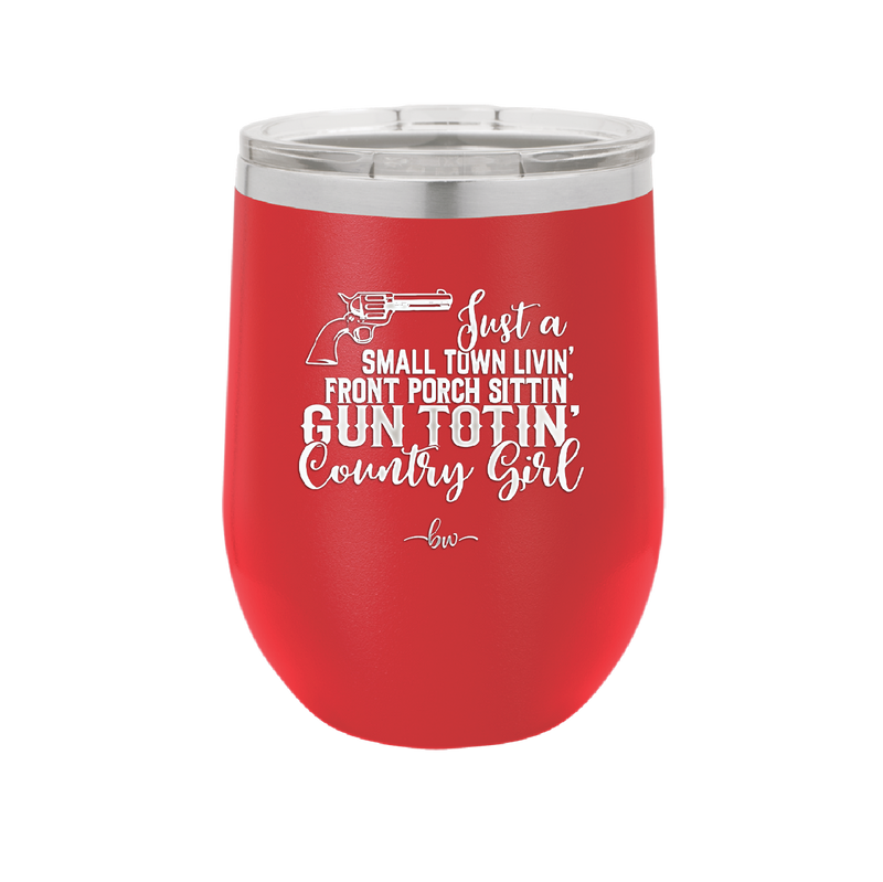 Small Town Livin Front Porch Sittin Gun Totin Country Girl - Laser Engraved Stainless Steel Drinkware - 2257 -