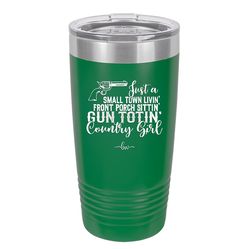 Small Town Livin Front Porch Sittin Gun Totin Country Girl - Laser Engraved Stainless Steel Drinkware - 2257 -