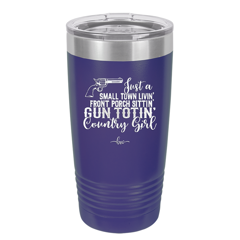 Small Town Livin Front Porch Sittin Gun Totin Country Girl - Laser Engraved Stainless Steel Drinkware - 2257 -