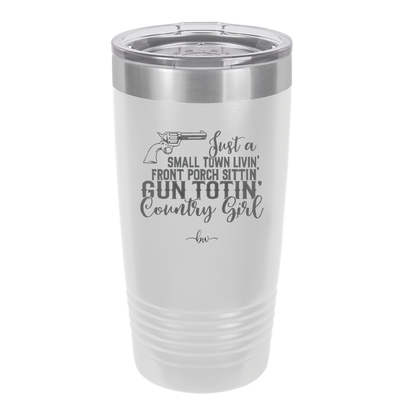 Small Town Livin Front Porch Sittin Gun Totin Country Girl - Laser Engraved Stainless Steel Drinkware - 2257 -