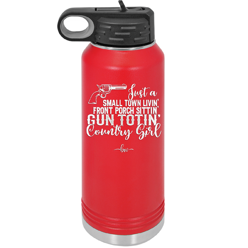 Small Town Livin Front Porch Sittin Gun Totin Country Girl - Laser Engraved Stainless Steel Drinkware - 2257 -