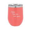 Jolene Take Him He's Yours - Laser Engraved Stainless Steel Drinkware - 2258 -