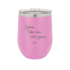 Jolene Take Him He's Yours - Laser Engraved Stainless Steel Drinkware - 2258 -