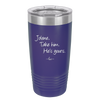 Jolene Take Him He's Yours - Laser Engraved Stainless Steel Drinkware - 2258 -