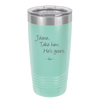 Jolene Take Him He's Yours - Laser Engraved Stainless Steel Drinkware - 2258 -