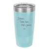 Jolene Take Him He's Yours - Laser Engraved Stainless Steel Drinkware - 2258 -