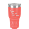 Jolene Take Him He's Yours - Laser Engraved Stainless Steel Drinkware - 2258 -