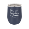 You Can Have Him from Jolene - Laser Engraved Stainless Steel Drinkware - 2259 -