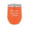 You Can Have Him from Jolene - Laser Engraved Stainless Steel Drinkware - 2259 -