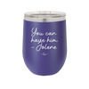 You Can Have Him from Jolene - Laser Engraved Stainless Steel Drinkware - 2259 -