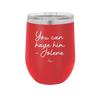 You Can Have Him from Jolene - Laser Engraved Stainless Steel Drinkware - 2259 -