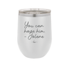 You Can Have Him from Jolene - Laser Engraved Stainless Steel Drinkware - 2259 -