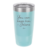 You Can Have Him from Jolene - Laser Engraved Stainless Steel Drinkware - 2259 -