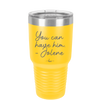 You Can Have Him from Jolene - Laser Engraved Stainless Steel Drinkware - 2259 -