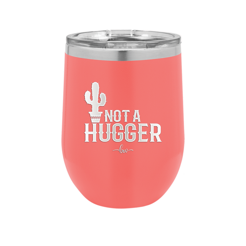 Not a Hugger - Laser Engraved Stainless Steel Drinkware - 2260 -