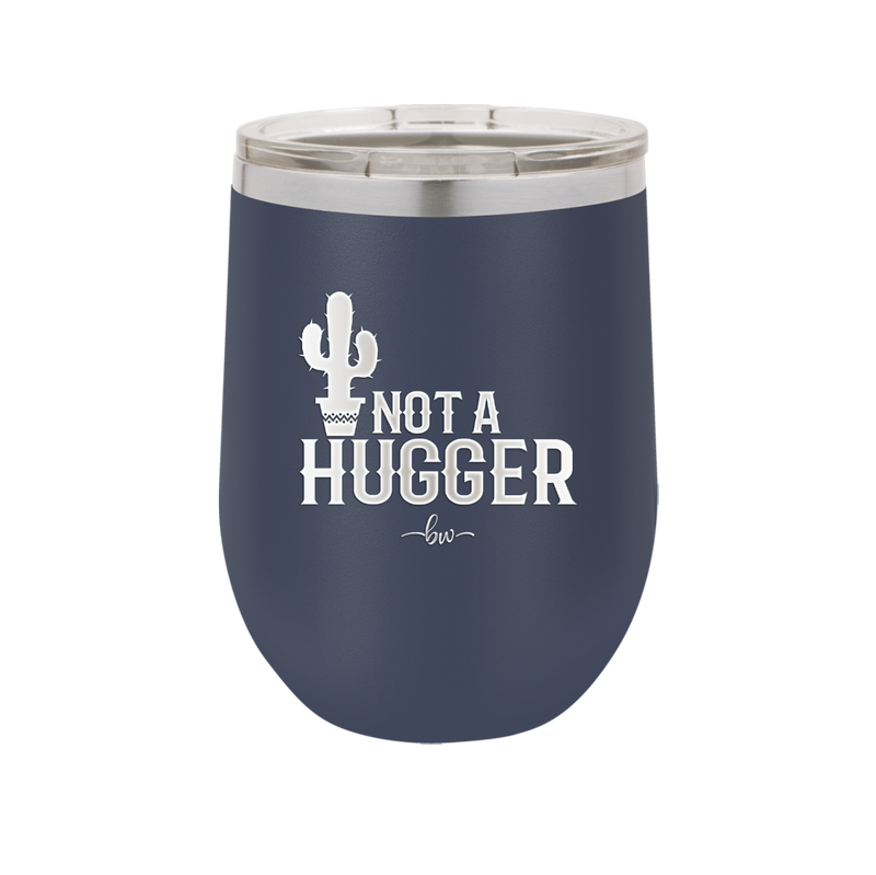 Not a Hugger - Laser Engraved Stainless Steel Drinkware - 2260 -