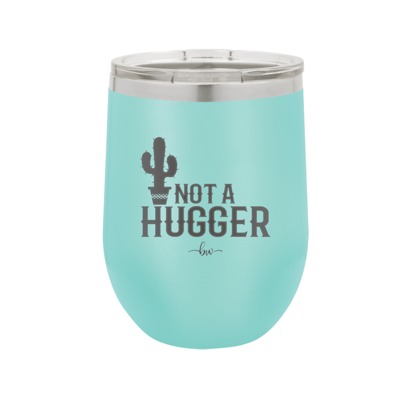 Not a Hugger - Laser Engraved Stainless Steel Drinkware - 2260 -