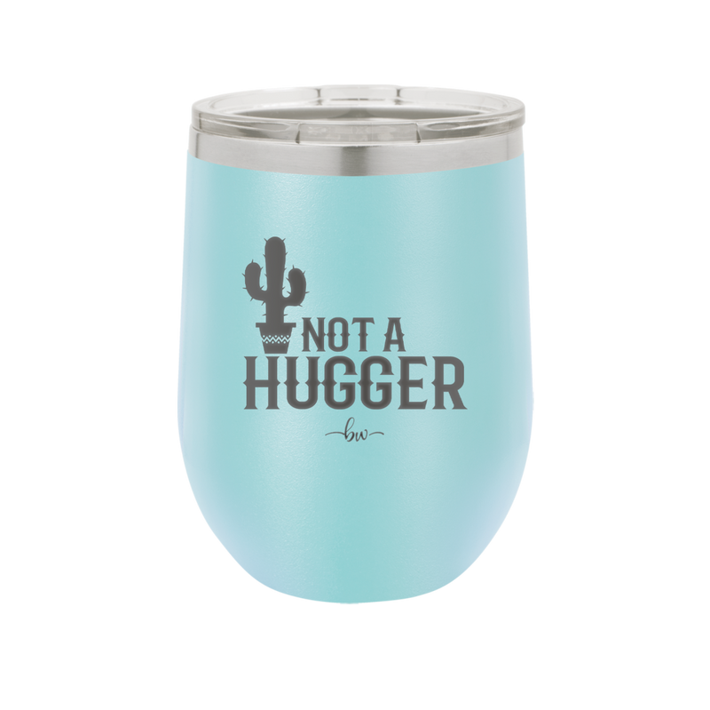 Not a Hugger - Laser Engraved Stainless Steel Drinkware - 2260 -