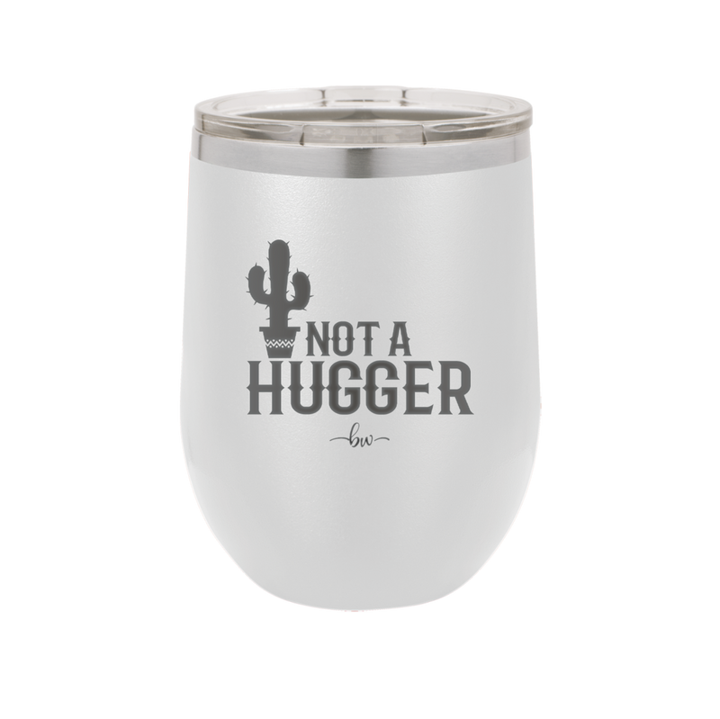 Not a Hugger - Laser Engraved Stainless Steel Drinkware - 2260 -