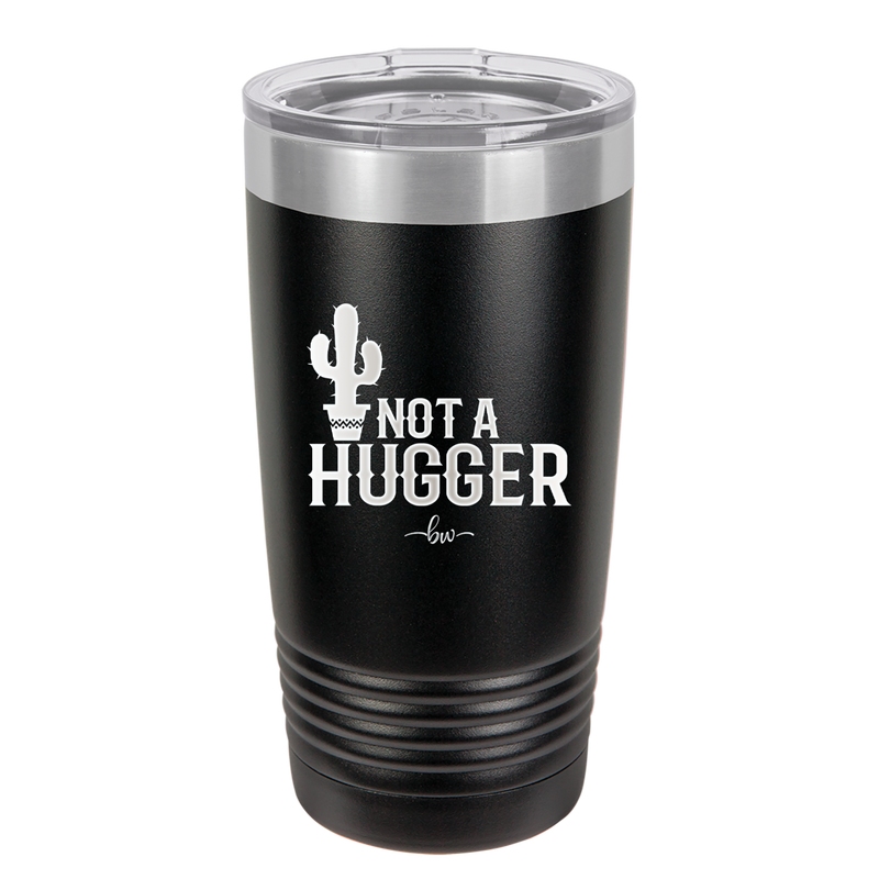 Not a Hugger - Laser Engraved Stainless Steel Drinkware - 2260 -