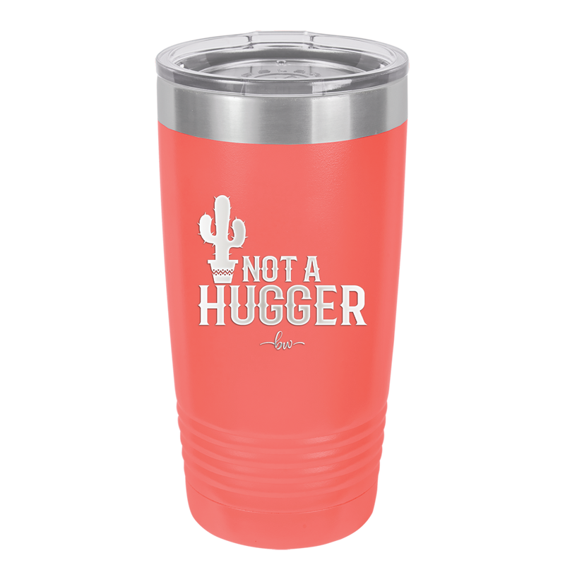 Not a Hugger - Laser Engraved Stainless Steel Drinkware - 2260 -