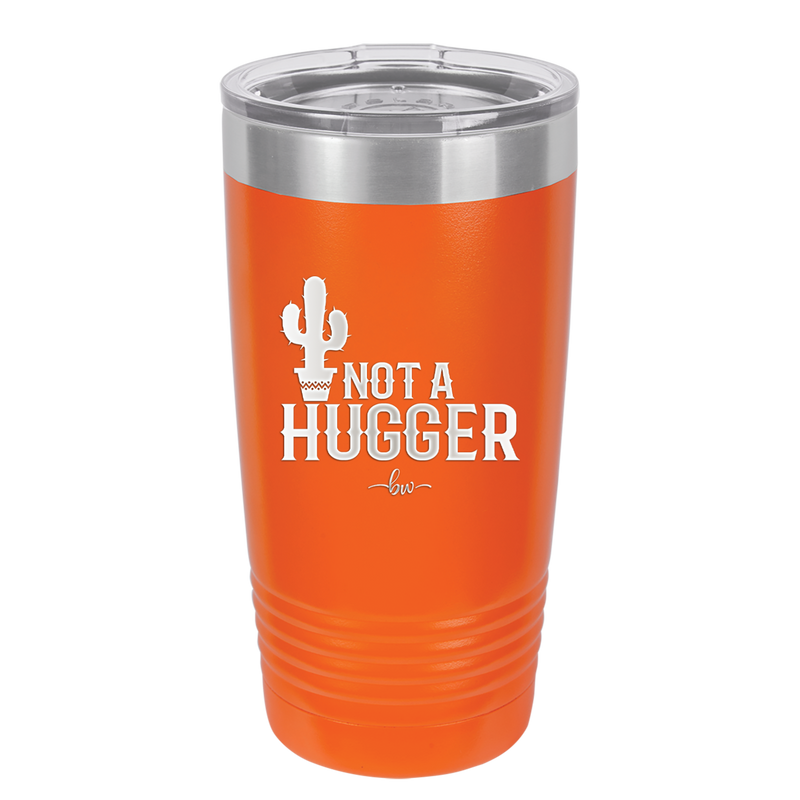 Not a Hugger - Laser Engraved Stainless Steel Drinkware - 2260 -